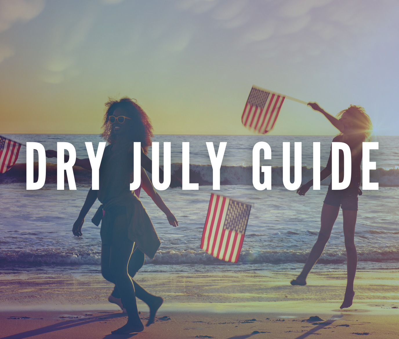 Your Complete Guide to Dry July: How to Thrive During Your Alcohol-Free Month